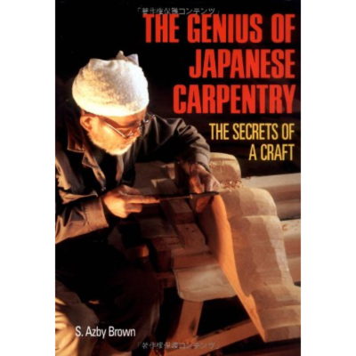 The Genius Of Japanese Carpentry: The Secrets Of A Craft