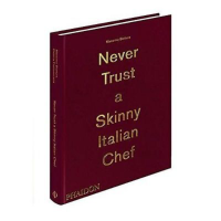 Never Trust a Skinny Italian Chef