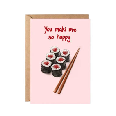 You maki me happy Card