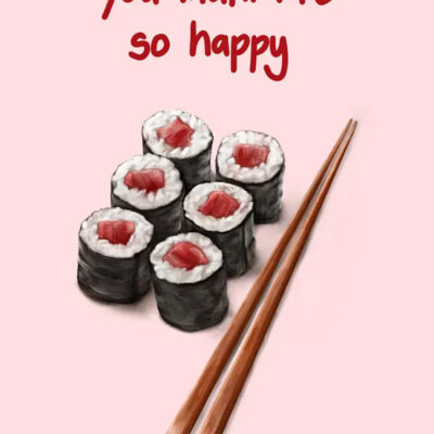 You maki me happy Card